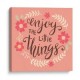 Lienzo decorativo frase Enjoy the Litthe Things 50x50 cm