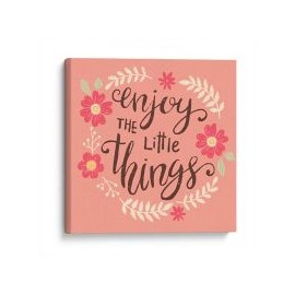 Lienzo decorativo frase Enjoy the Litthe Things 50x50 cm